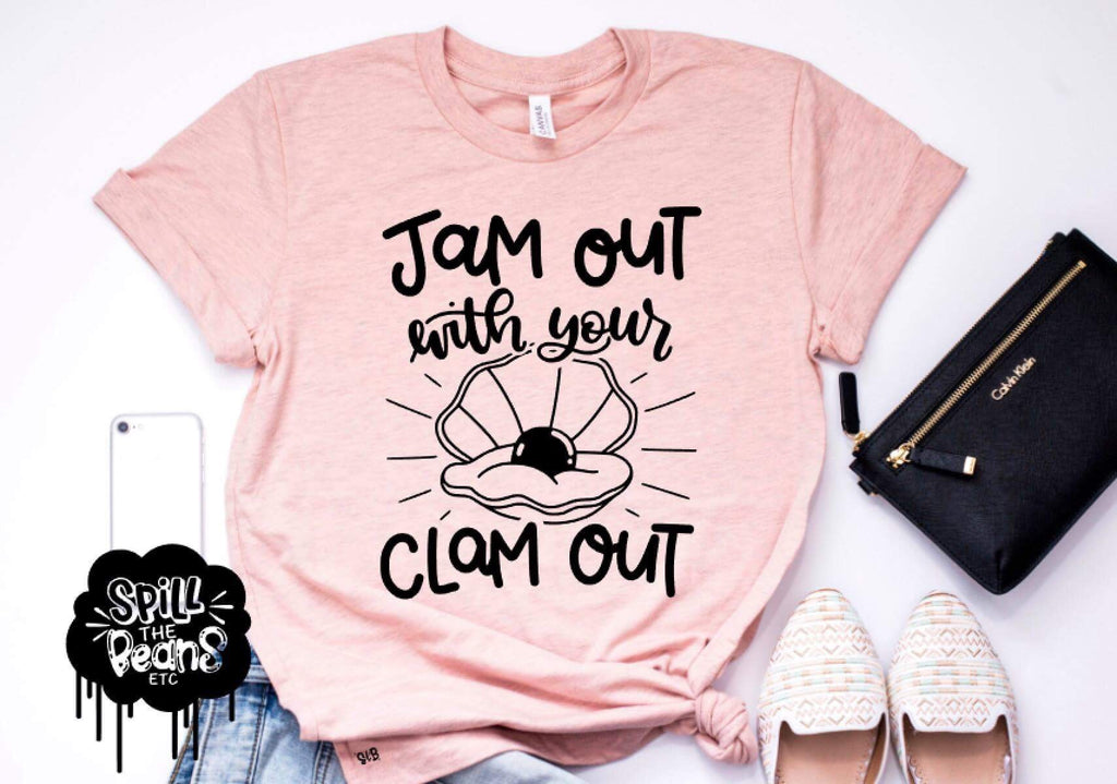 Jam Out With Your Clam Out Funny Adult Tee