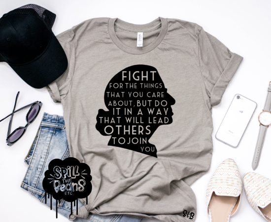Fight for the things that you care about, but do it in a way that will lead others to join you RBG tee Adult Shirt