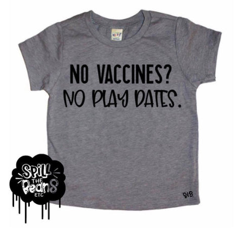 No Vaccines? No play dates. Bodysuit or Tee