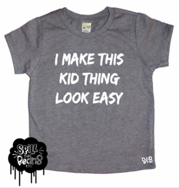 I Make This Kid Thing Look Easy Kid's Shirt