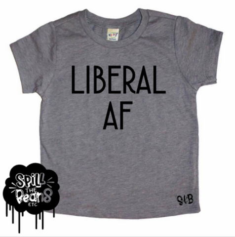 Liberal AF Toddler and Baby Tee