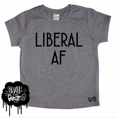 Liberal AF Toddler and Baby Tee