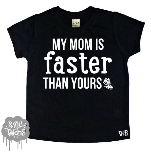 My Mom Can Run Faster Than Your Mom Kid's Tee Or Bodysuit