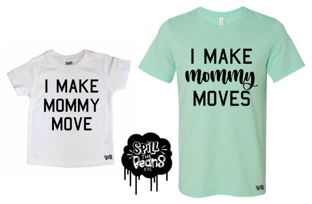 Make Mommy Moves Mommy and Me Matching Set