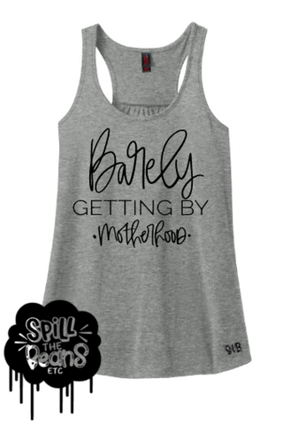 Barely Getting By Motherhood Tee Or Tank
