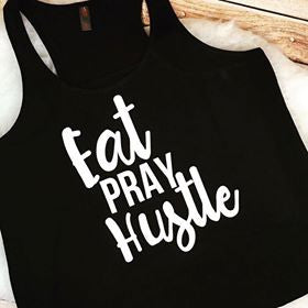 Eat Pray Hustle Adults Girl Boss Tank or Tee