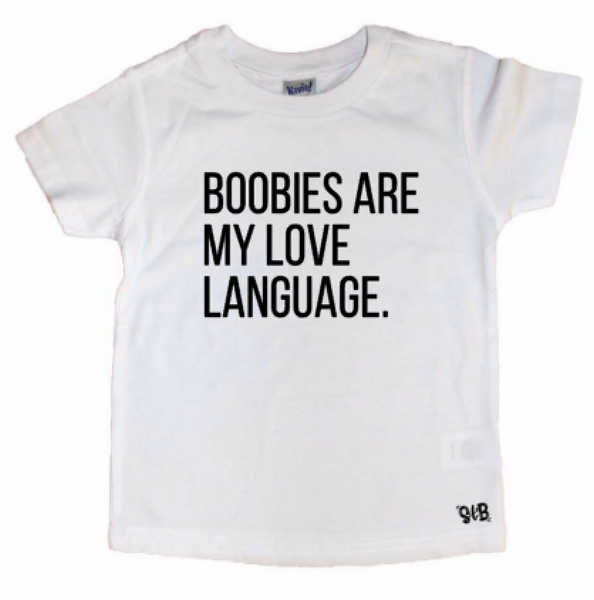 Boobies Are My Love Language Kid's Tee Or Bodysuit