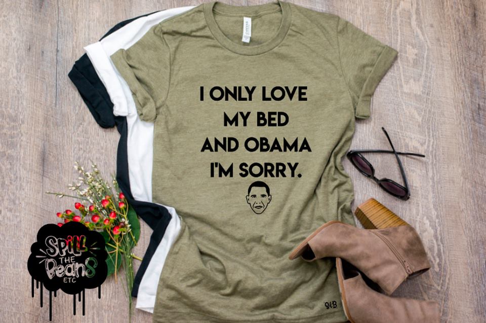I Only Love My Bed And Obama Adult Tank or Tee *** BLACK INK ONLY ***