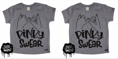 Pinky Swear Matching Kid's Tees Or Bodysuits
