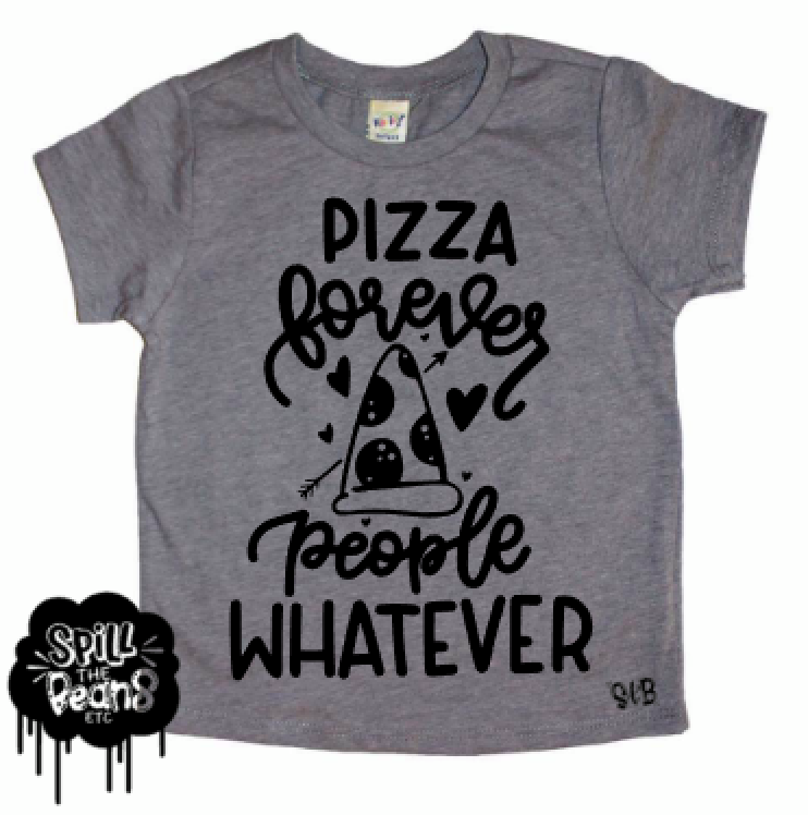 Pizza Forever People Whatever Kid's Shirt