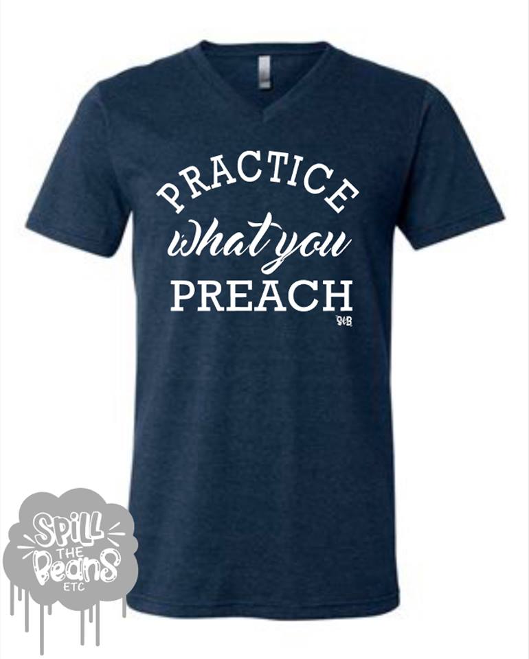 Practice What You Preach Adult Shirt