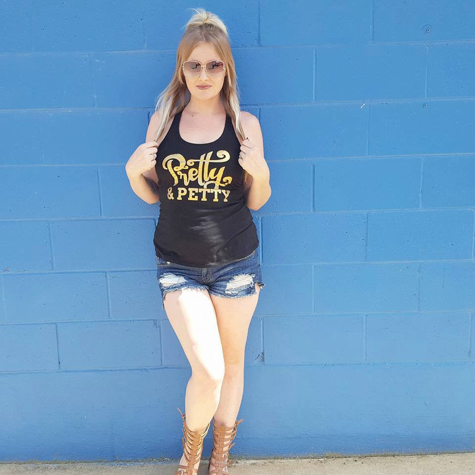 Pretty and Petty Racerback Tank Top or Tee