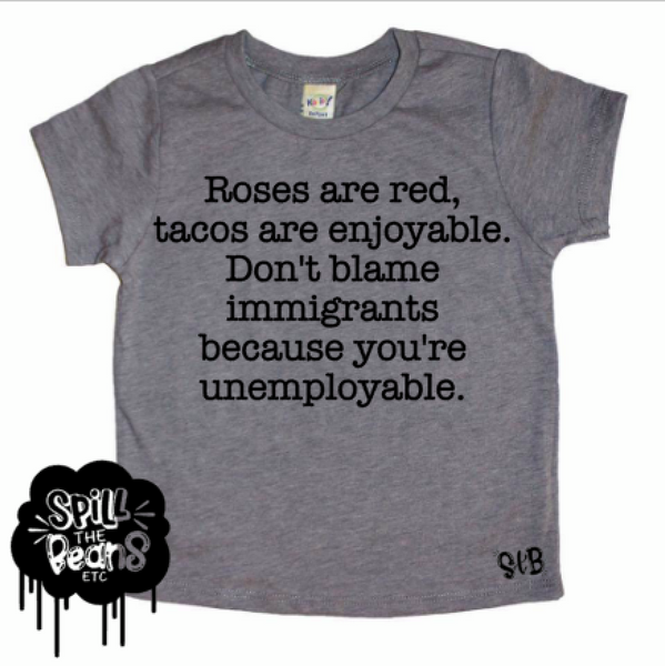 Roses Are Red...Don't Blame Immigrants Toddler and Baby Tee