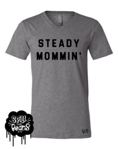 Steady Mommin' Full Front Mom Tee