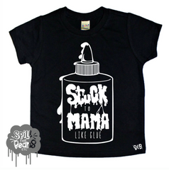 Stuck To Mama Like Glue Kid's Bodysuit or Tee