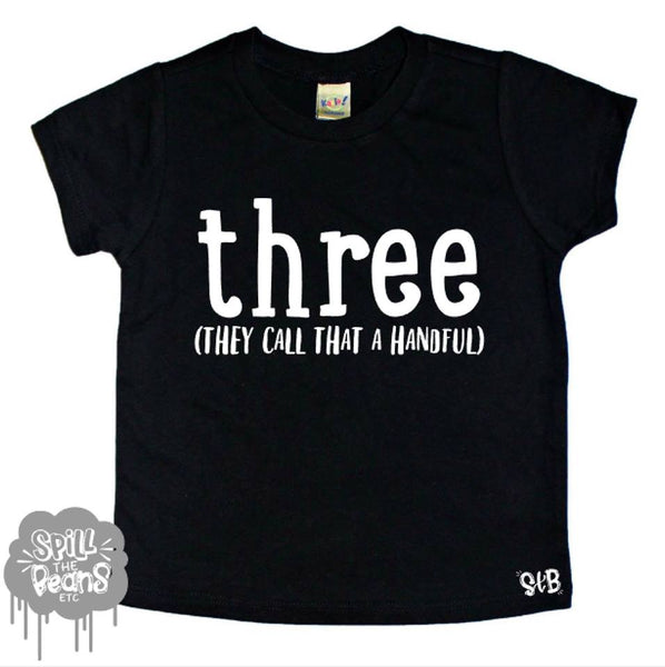 Three They Call That A Handful Kid's Tee