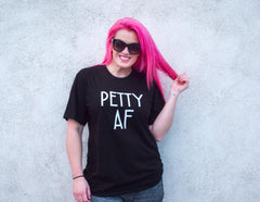 Petty AF Adult Tee or Tank