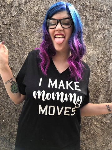 I Make Mommy Moves Adult Tee Or Tank